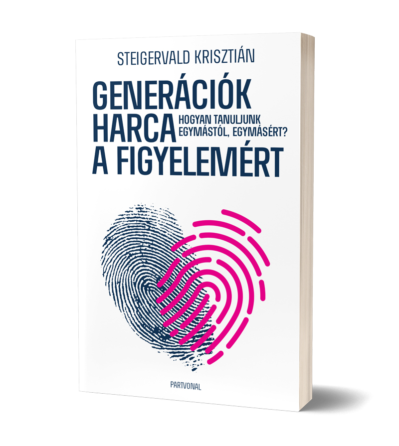 Steigervald Krisztián: Generációk harca a figyelemért