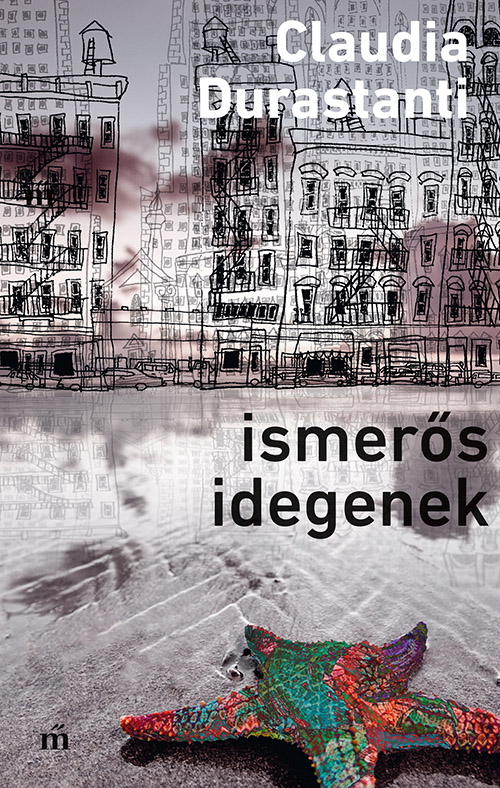 Claudia Durastanti: Ismerős idegenek