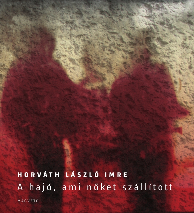 Horváth László Imre: A hajó, ami nőket szállított