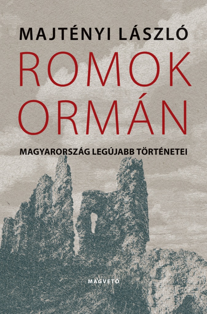 Majtényi László: Romok ormán