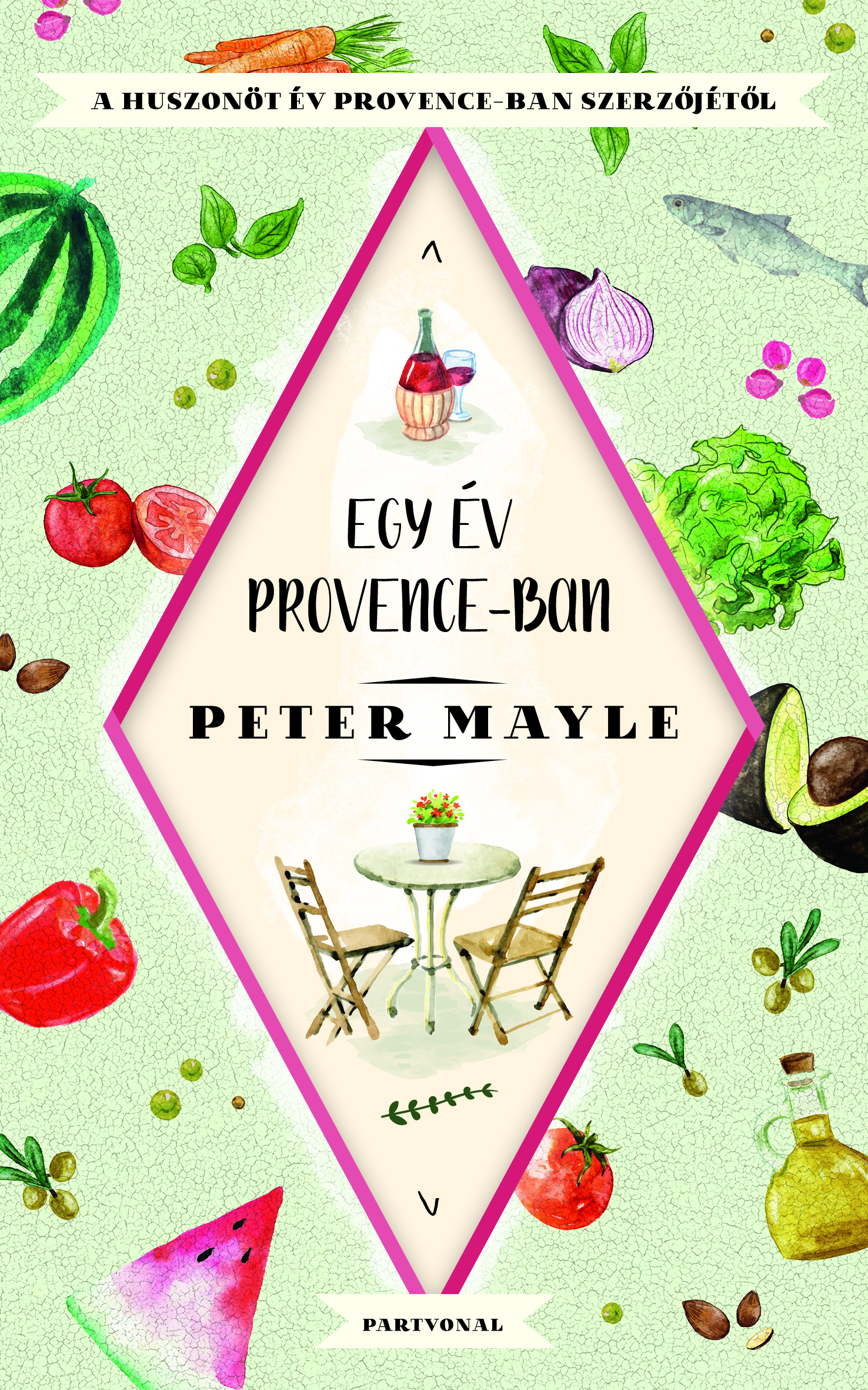 Peter Mayle: Egy év Provence-ban